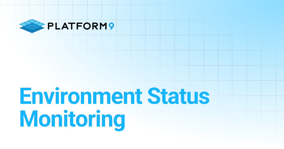 Environment Status Monitoring | Managed Kubernetes 5.11 | Platform9 ...