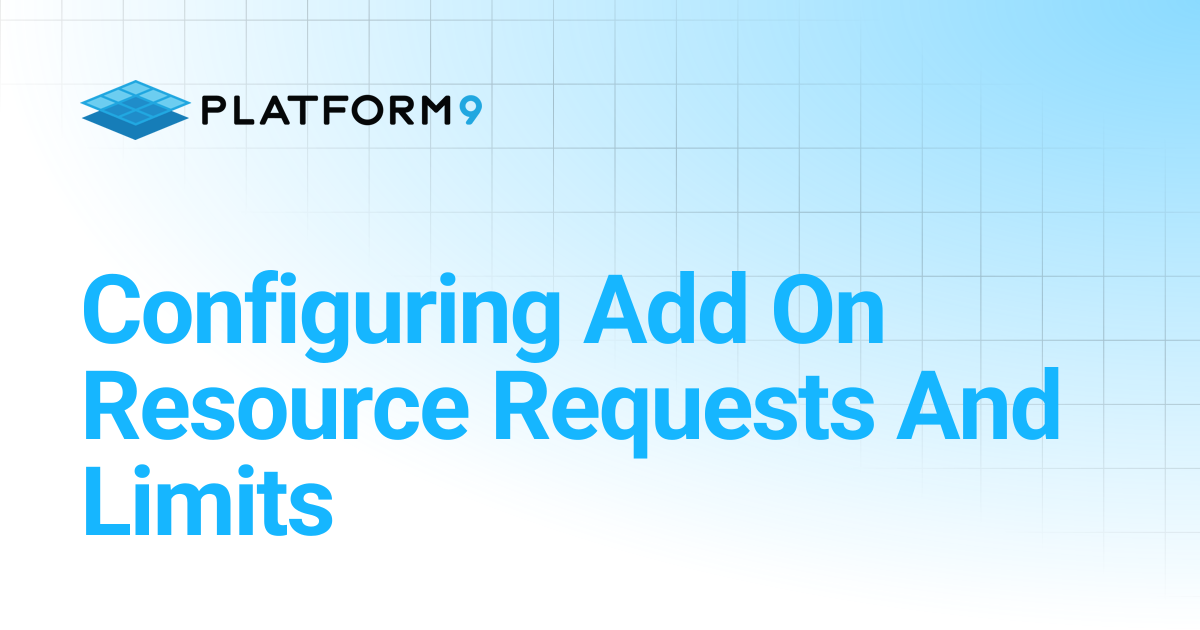 Configuring Add On Resource Requests And Limits | Managed Kubernetes 5. ...