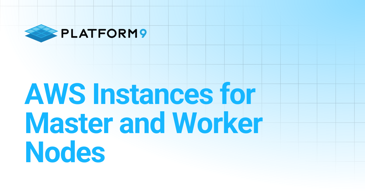 AWS Instances for Master and Worker Nodes | Managed Kubernetes 5.15 ...