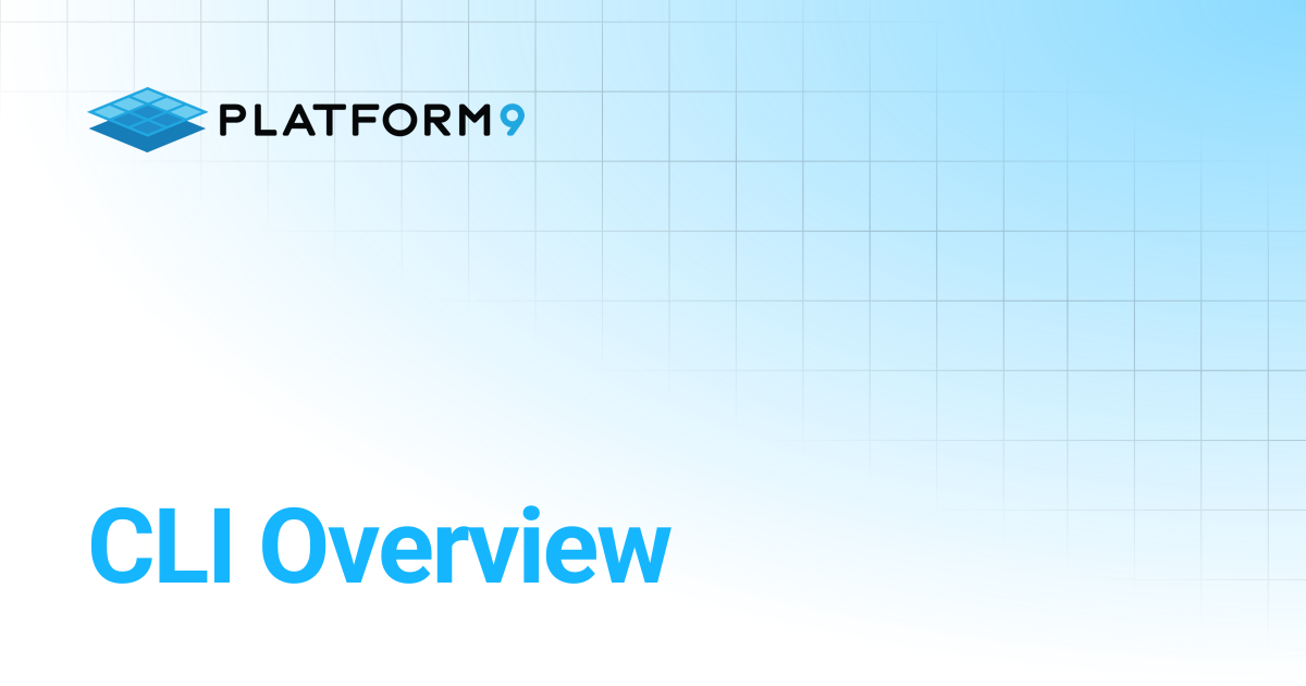 CLI Overview | Managed Kubernetes 5.15 | Platform9 Private Cloud ...