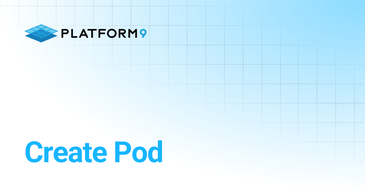 Create Pod | Managed Kubernetes 5.15 | Platform9 Private Cloud Director ...