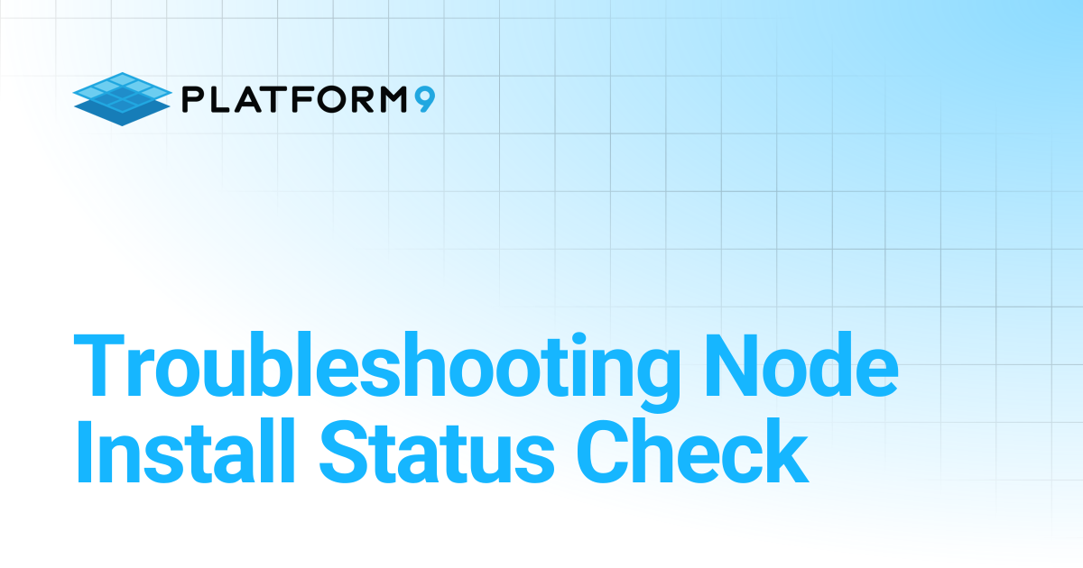 Troubleshooting Node Install Status Check | Managed Kubernetes 5.9 ...