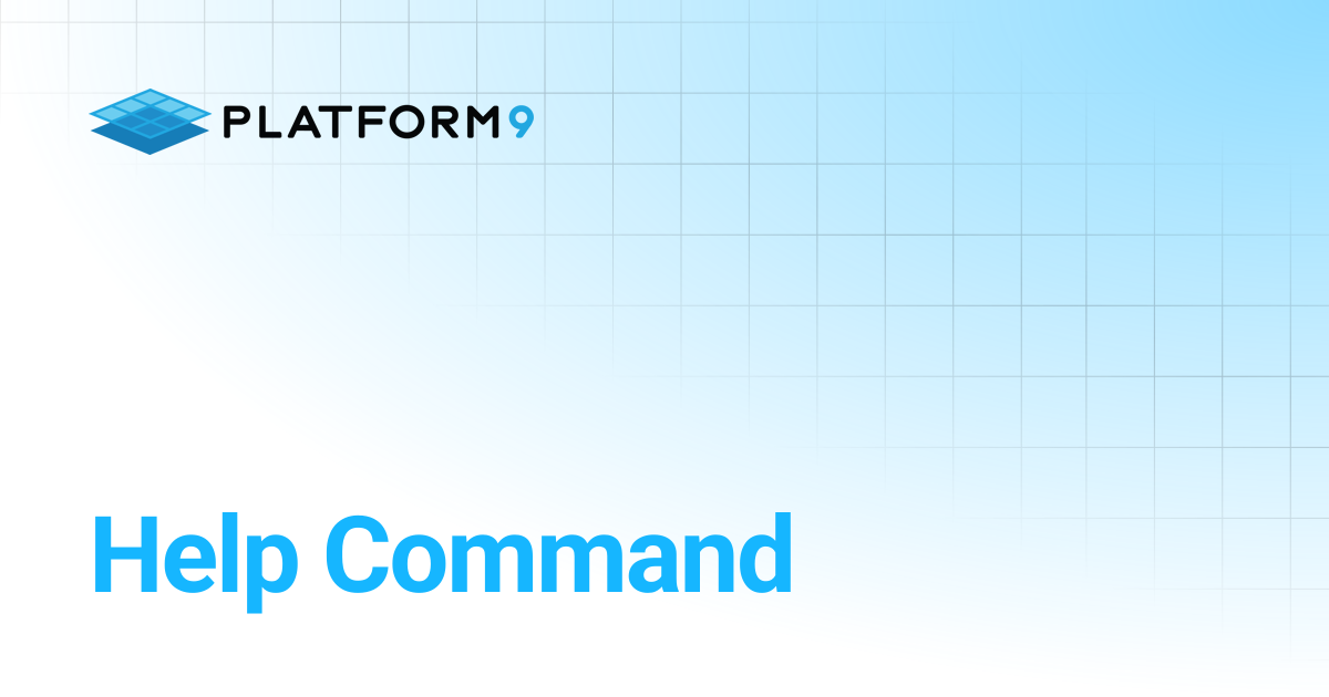 Help Command | Managed Kubernetes | Platform9 Private Cloud Director ...