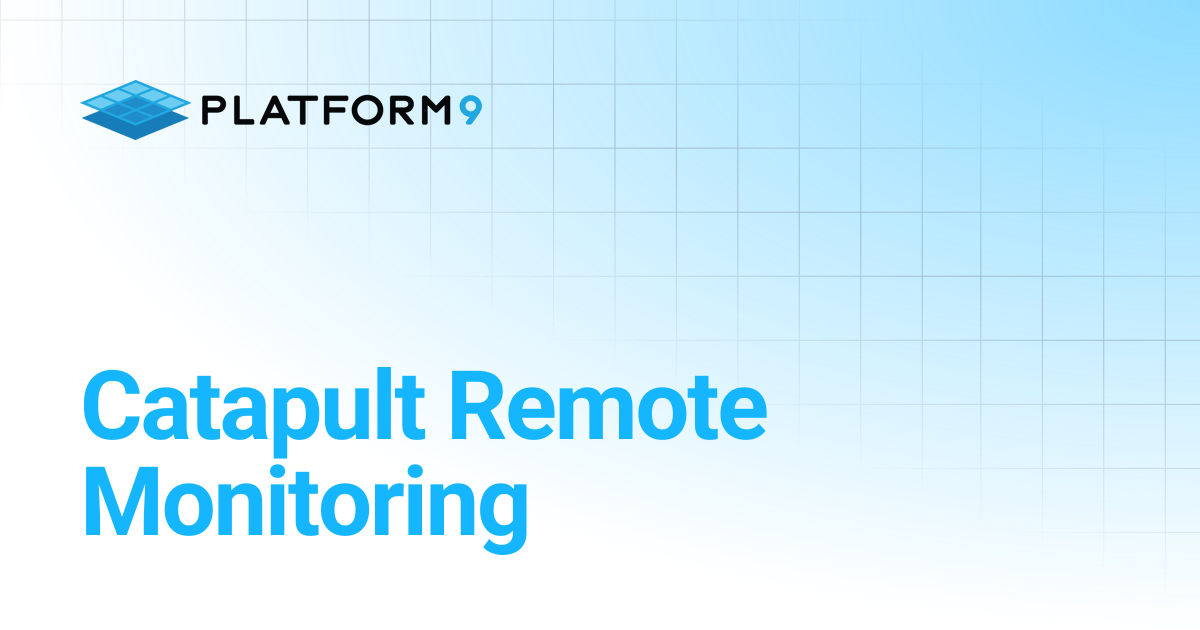 Catapult Remote Monitoring | Managed Kubernetes | Platform9 Private ...