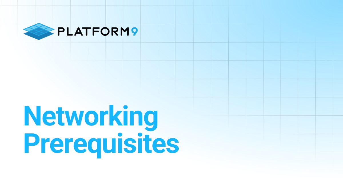 Networking Prerequisites | Managed Kubernetes | Platform9 Private Cloud ...