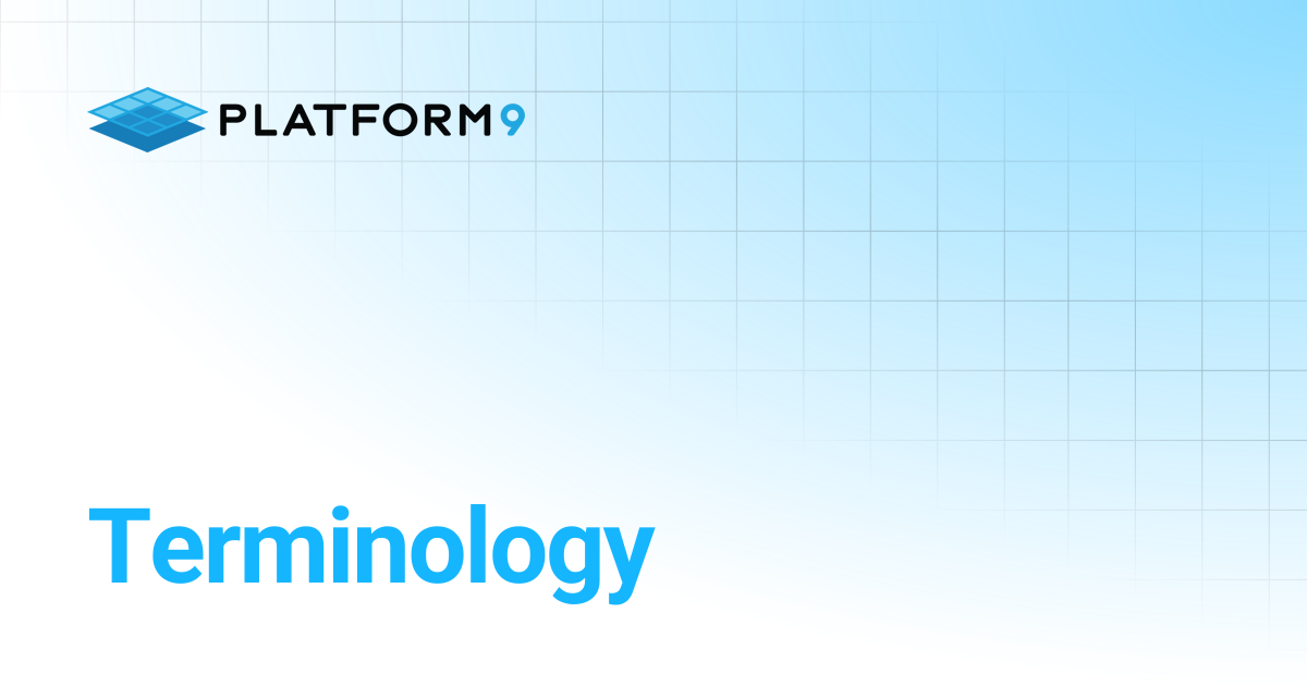 Terminology | Managed Kubernetes | Platform9 Private Cloud Director ...