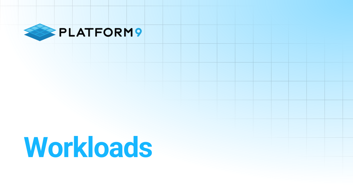 Workloads | Managed Kubernetes | Platform9 Private Cloud Director ...