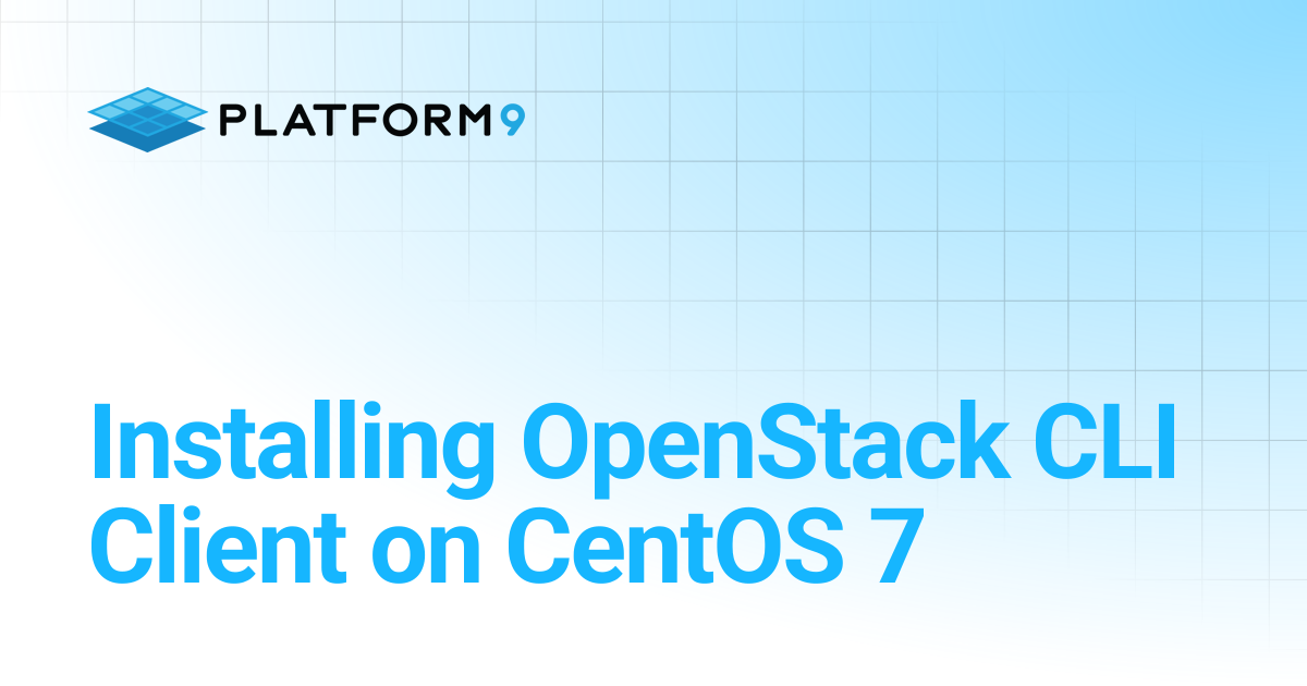 Installing OpenStack CLI Client on CentOS 7 | Managed OpenStack 5.4 ...