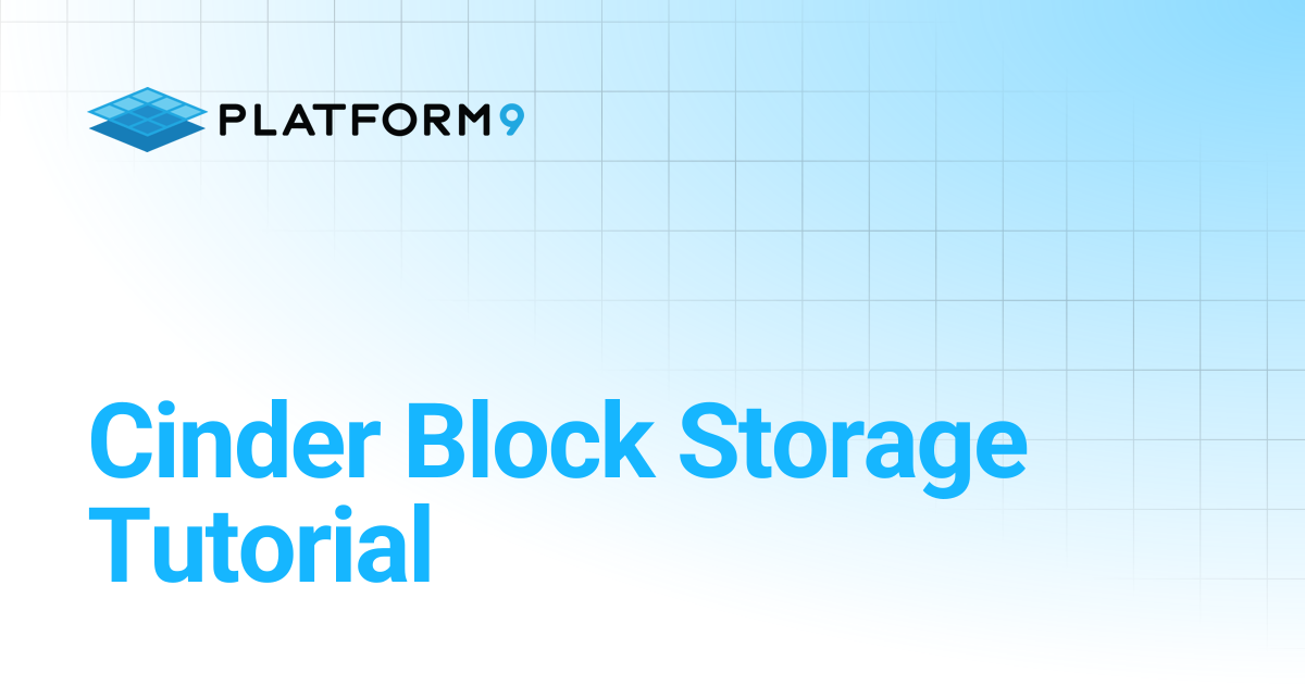 Cinder Block Storage Tutorial | Managed OpenStack 5.4 | Platform9 ...