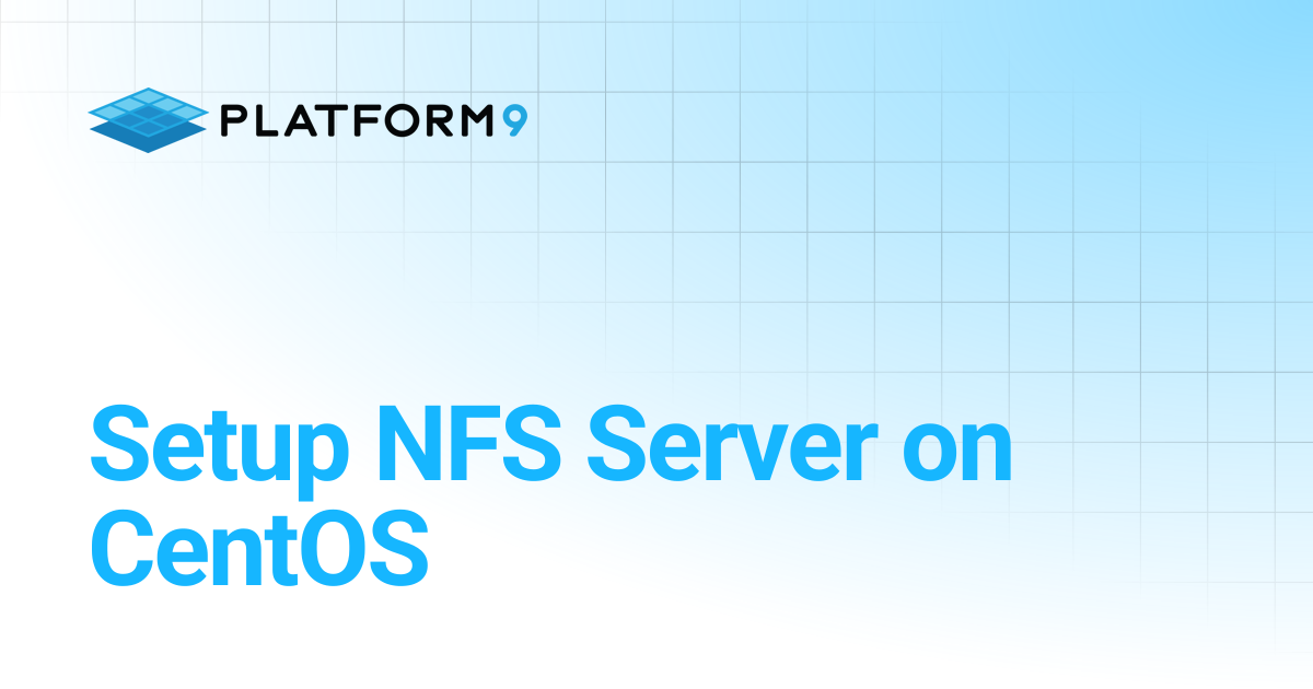 Setup NFS Server on CentOS | Managed OpenStack 5.4 | Platform9 Private ...