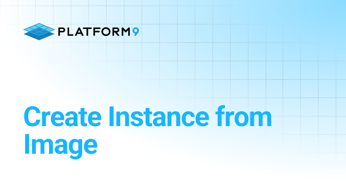 Create Instance from Image | Managed OpenStack 5.4 | Platform9 Private ...