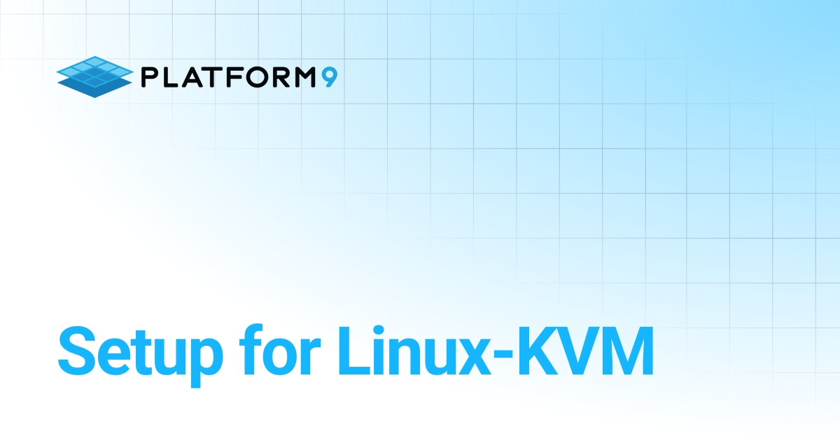 Setup for Linux-KVM | Managed OpenStack 5.4 | Platform9 Private Cloud ...