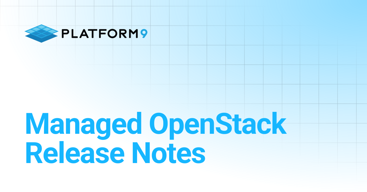 Managed OpenStack Release Notes | Managed OpenStack 5.4 | Platform9 ...