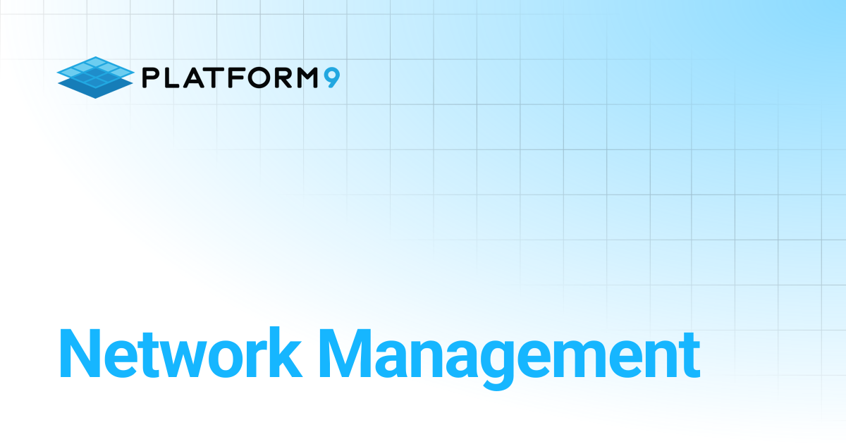 Network Management | Managed OpenStack 5.6 | Platform9 Private Cloud ...