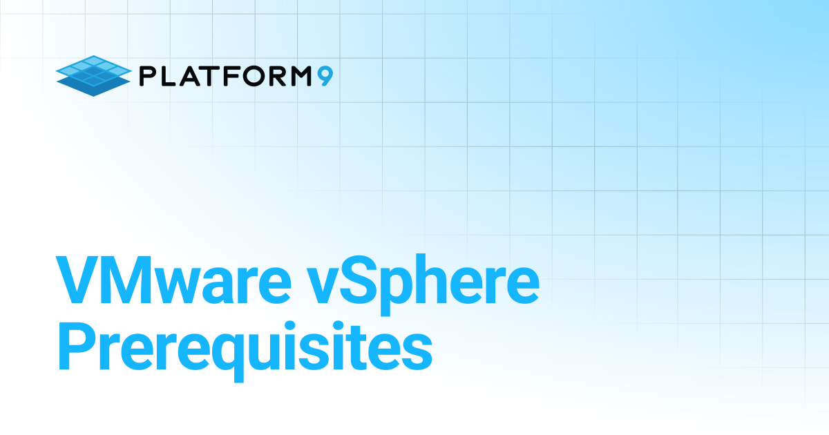 VMware vSphere Prerequisites | Managed OpenStack 5.6 | Platform9 ...