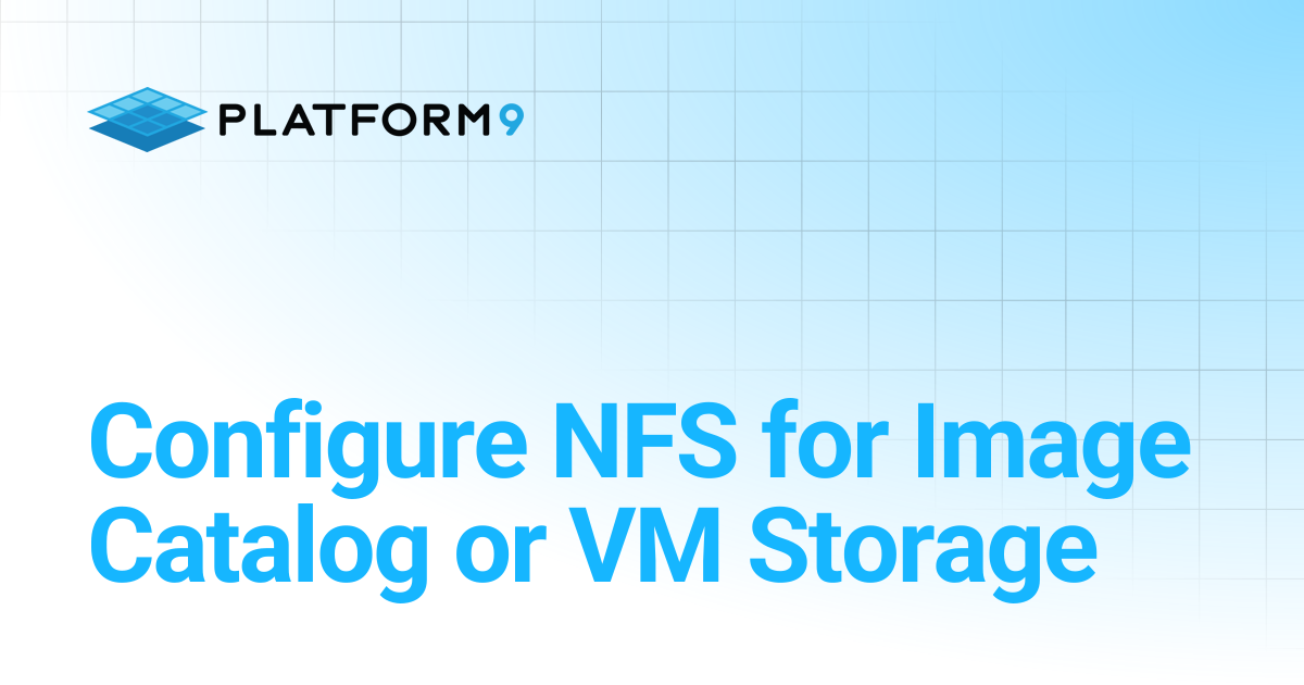 Configure NFS for Image Catalog or VM Storage | Managed OpenStack 5.8 ...