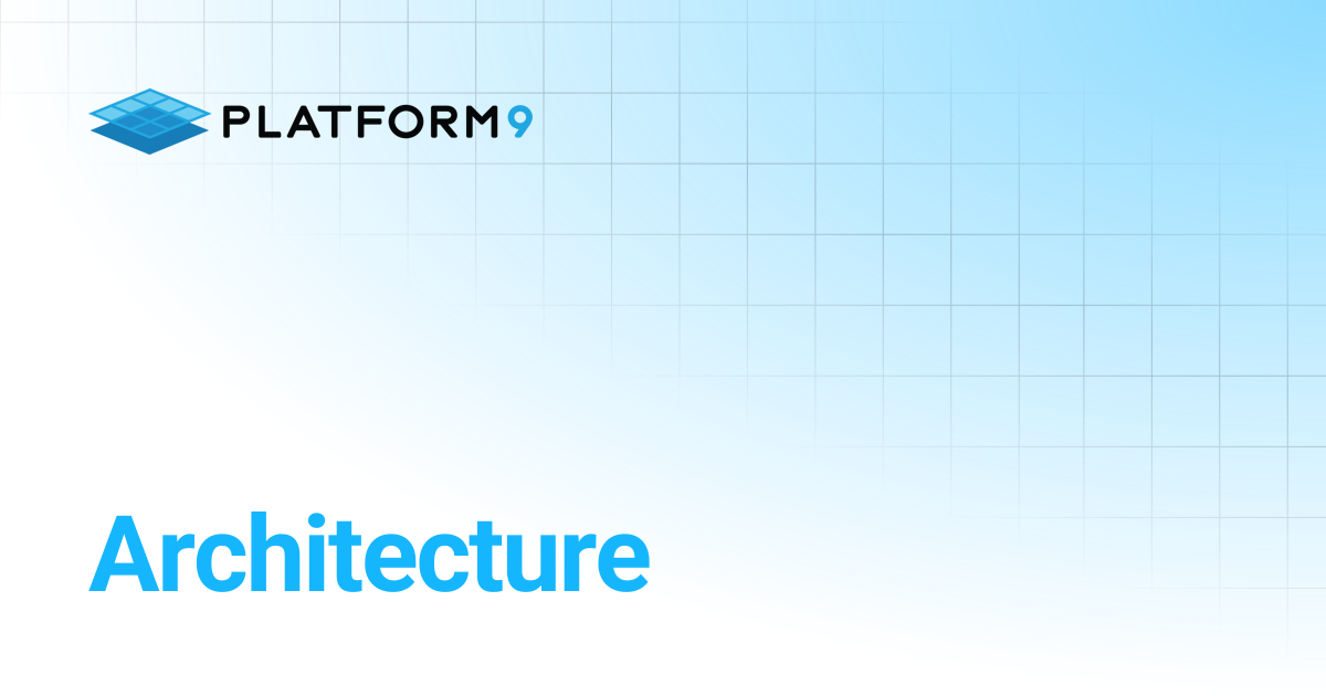 Architecture | Managed OpenStack | Platform9 Private Cloud Director ...