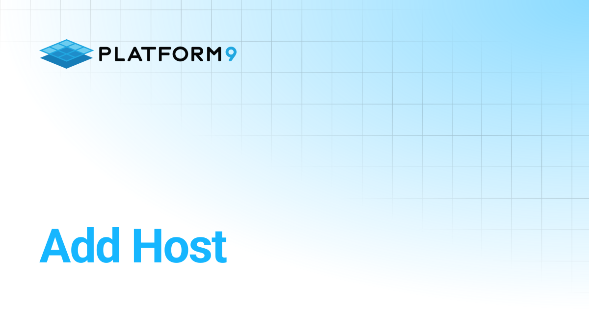 Add Host | Managed OpenStack | Platform9 Private Cloud Director ...