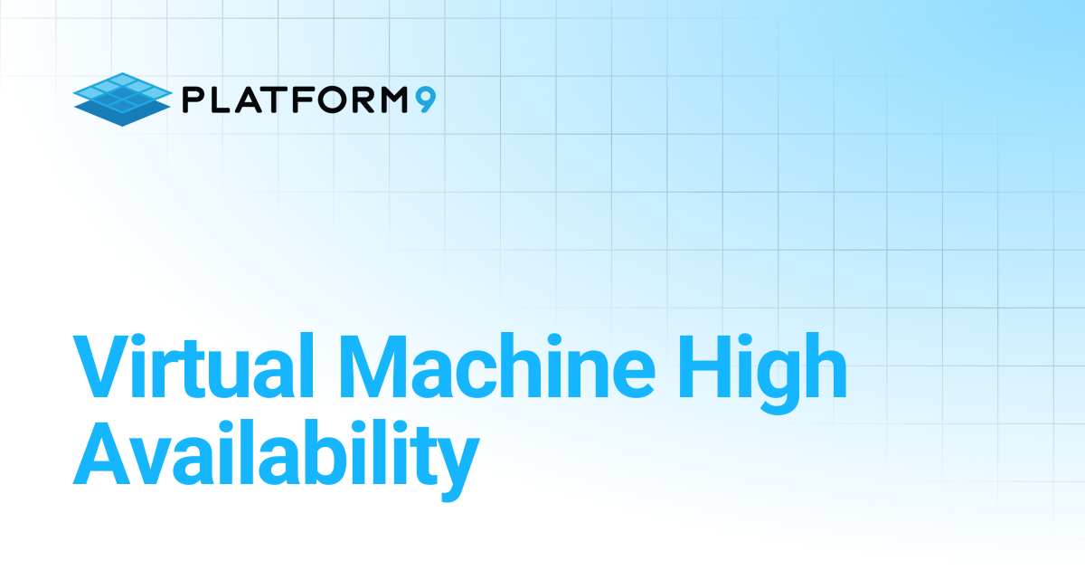 Virtual Machine High Availability | Managed OpenStack | Platform9 ...