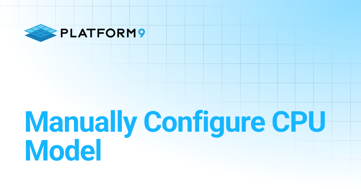 Manually Configure CPU Model | Private Cloud Director 2025.10 ...