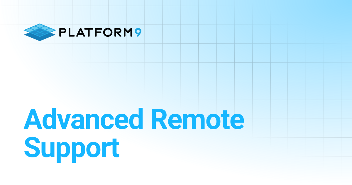 Advanced Remote Support | Private Cloud Director 2025.10 | Platform9 ...