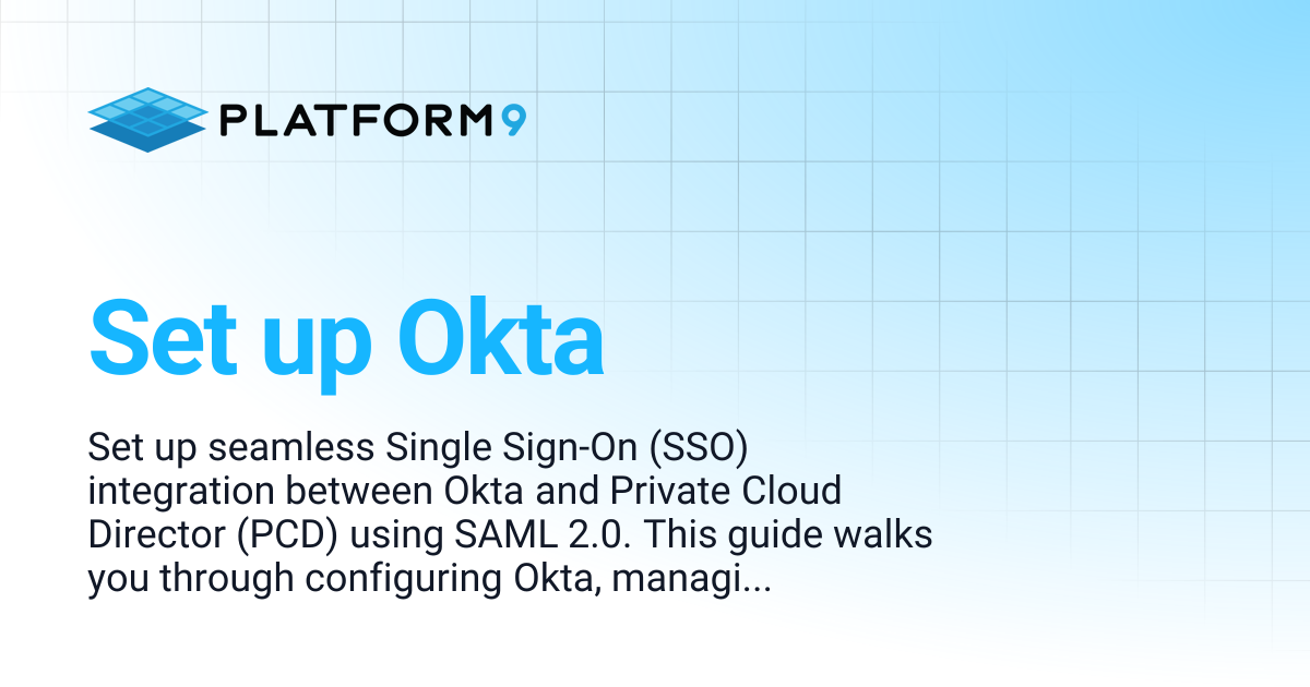 Set up Okta | Private Cloud Director 2025.8 | Platform9 Private Cloud ...