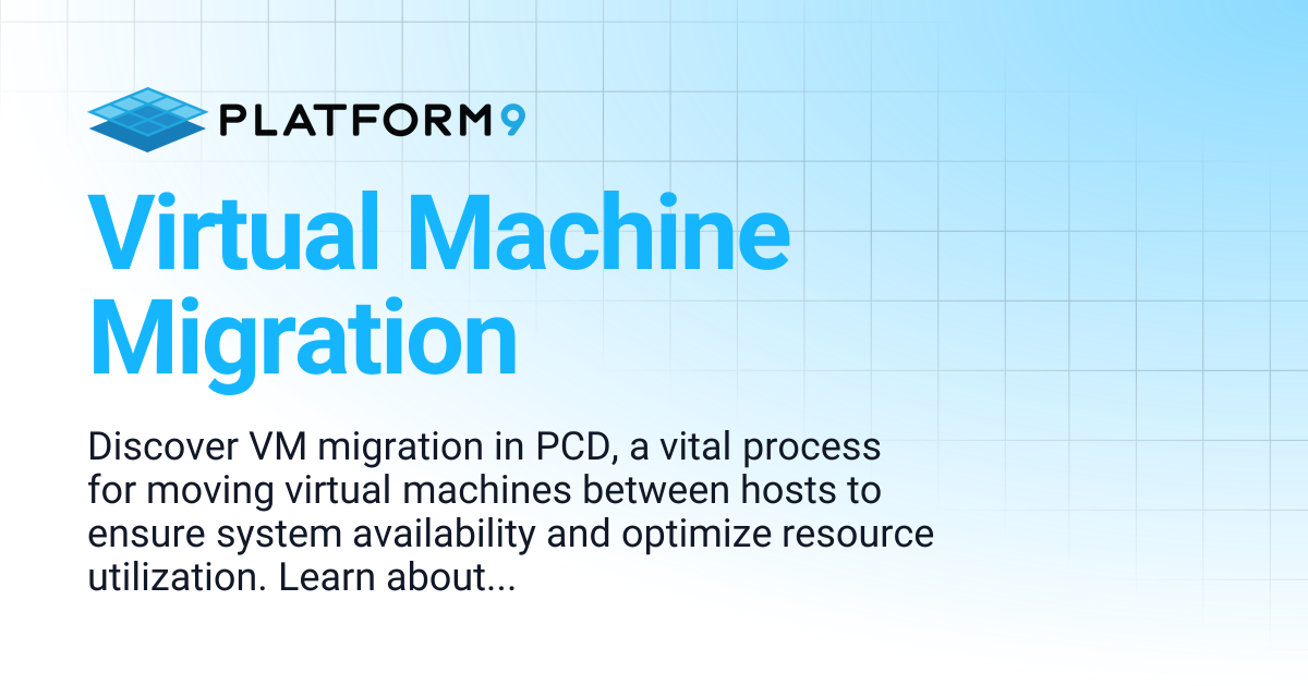 Virtual Machine Migration | Private Cloud Director 2025.8 | Platform9 ...