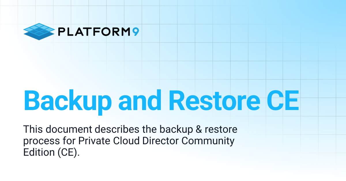 Backup and Restore CE | Private Cloud Director | Platform9 Private ...