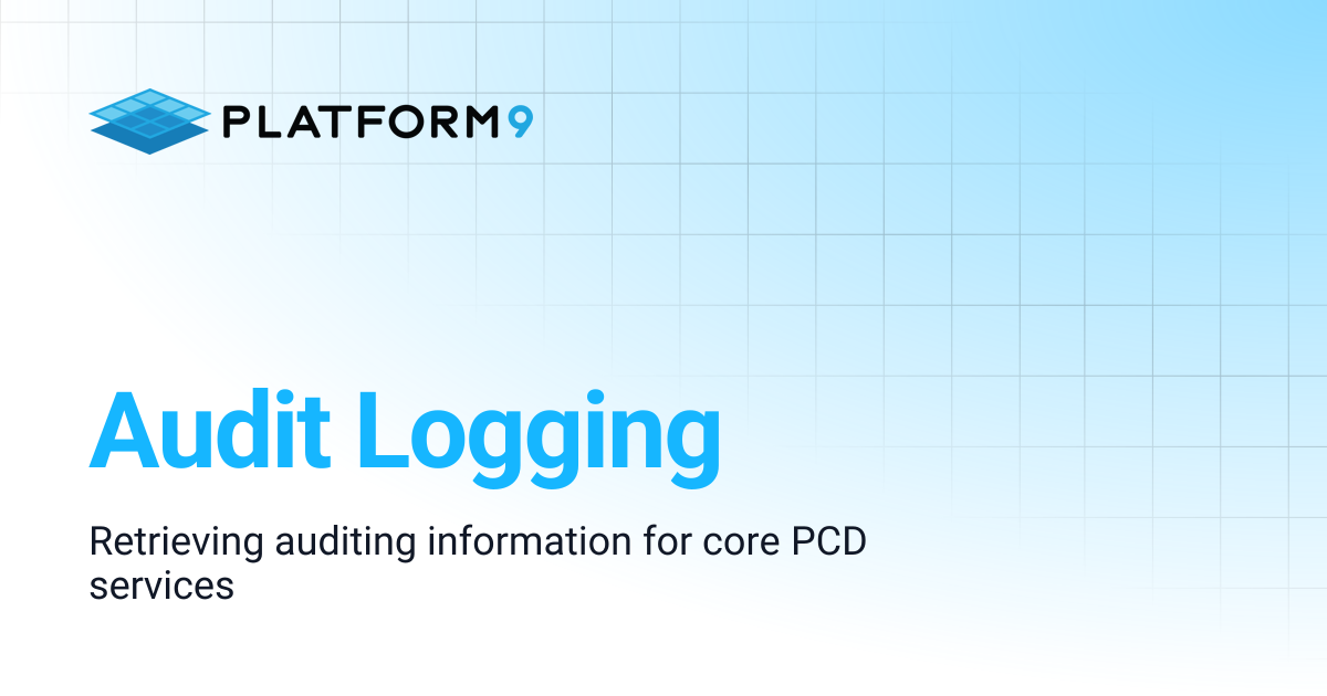 Audit Logging | Private Cloud Director | Platform9 Private Cloud ...