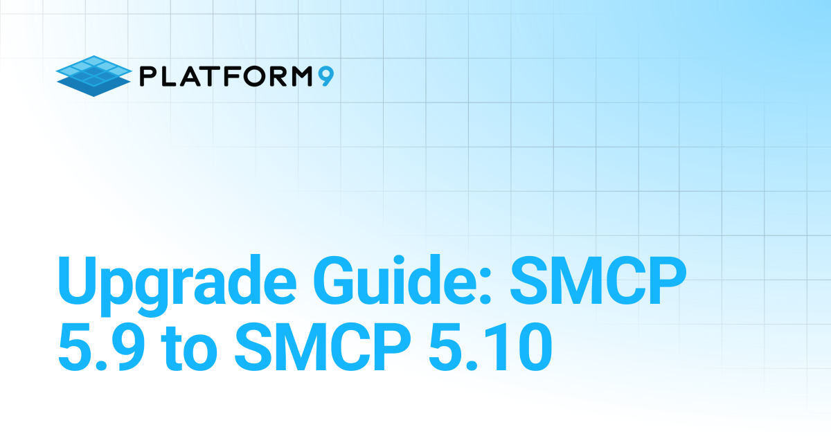 Upgrade Guide: SMCP 5.9 to SMCP 5.10 | Kubernetes Self Managed Cloud ...