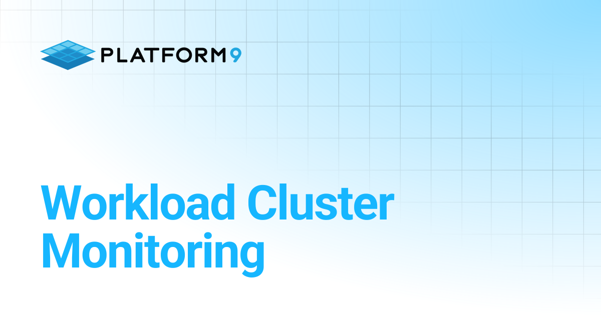 Workload Cluster Monitoring | Kubernetes Self Managed Cloud Platform 5. ...