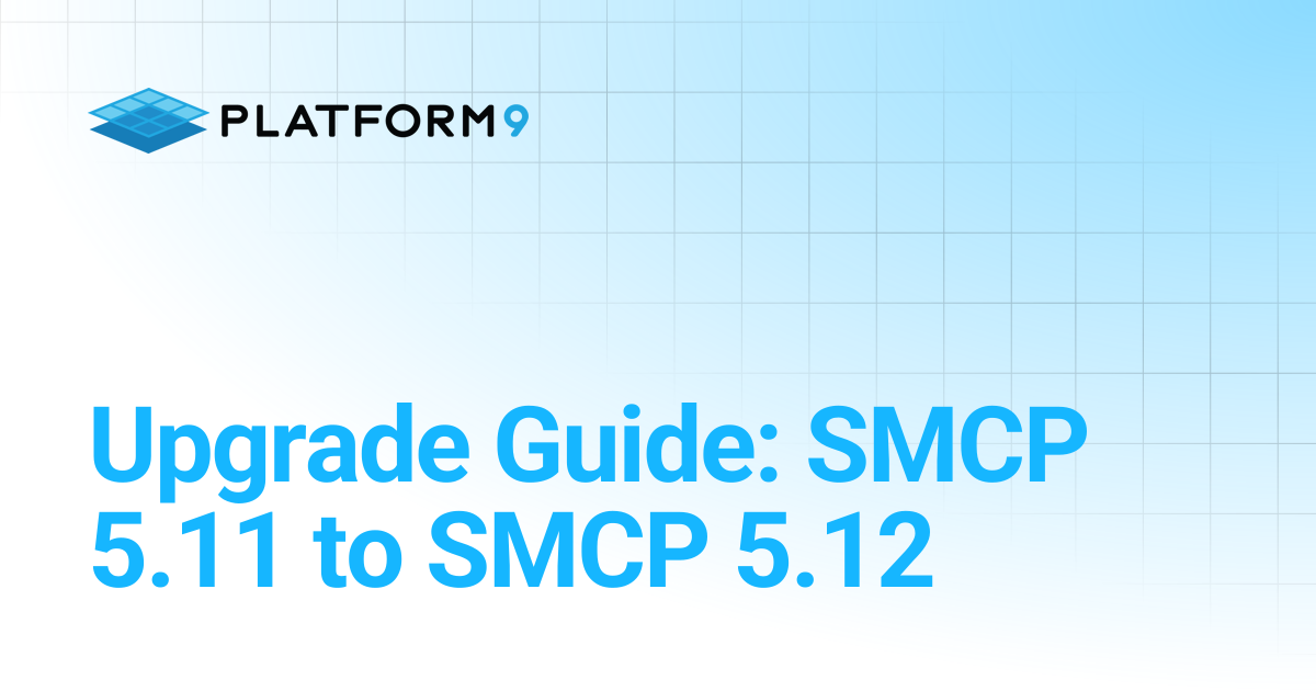 Upgrade Guide: SMCP 5.11 to SMCP 5.12 | Kubernetes Self Managed Cloud ...